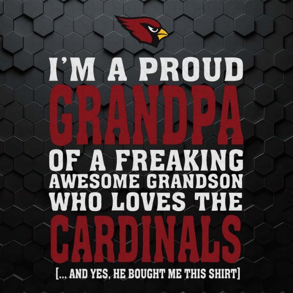 I'm A Proud Grandpa Of A Freaking Awesome Grandson Who Loves Cardinals SVG
