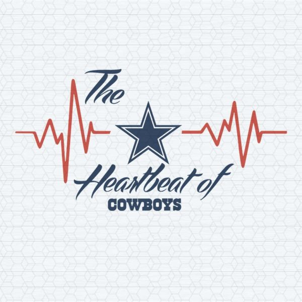 The Dallas Heartbeat Of Cowboys Lovers SVG Instant Download