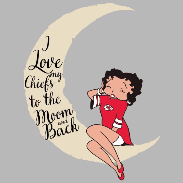 I Love My Chiefs To The Moon And Back SVG